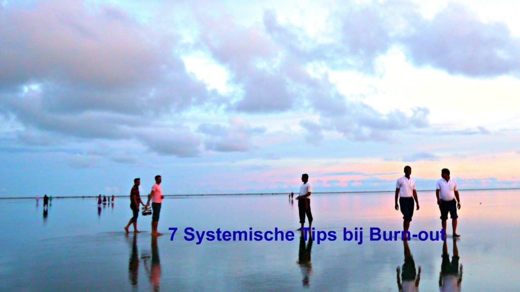 7 Systemische Tips bij Burn-out. 